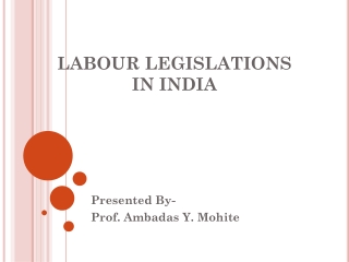 LABOUR LEGISLATIONS IN INDIA