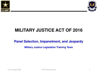 MILITARY JUSTICE ACT OF 2016 Panel Selection, Impanelment , and Jeopardy