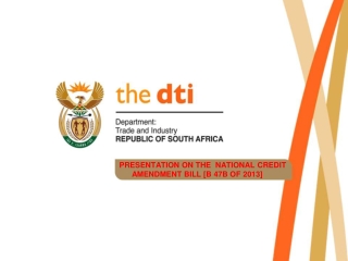 PRESENTATION ON THE NATIONAL CREDIT AMENDMENT BILL [B 47B OF 2013]