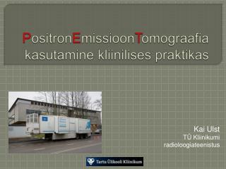 P ositron E missioon T omograafia kasutamine kliinilises praktikas