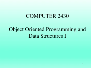COMPUTER 2430 Object Oriented Programming and Data Structures I