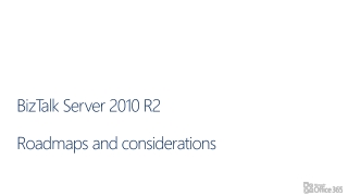 BizTalk Server 2010 R2 Roadmaps and considerations