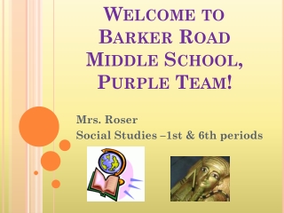 Welcome to Barker Road Middle School, Purple Team!