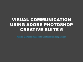 VISUAL COMMUNICATION USING ADOBE PHOTOSHOP CREATIVE SUITE 5