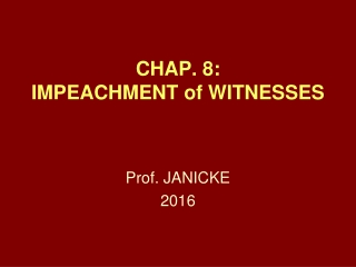 CHAP. 8: IMPEACHMENT of WITNESSES