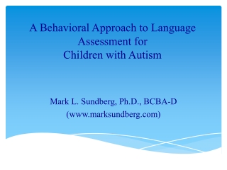 A Behavioral Approach to Language Assessment for Children with Autism