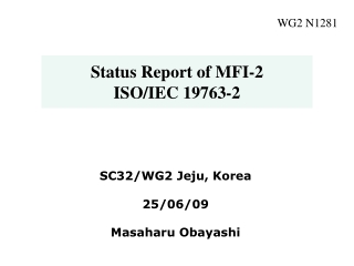 Status Report of MFI-2 ISO/IEC 19763-2