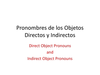 Pronombres de los Objetos Directos y Indirectos