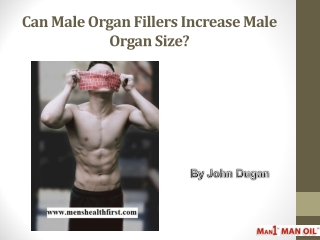 Can Male Organ Fillers Increase Male Organ Size?