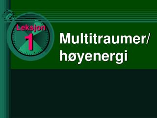 Multitraumer/ høyenergi