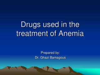 Drugs used in the treatment of Anemia