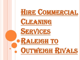 How Would You Hire Top Commercial Cleaning Services Raleigh?
