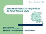 Acquisti centralizzati: l esperienza del Friuli Venezia Giulia