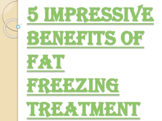 Top 5 Impressive Benefits of Fat Freezing Training Course