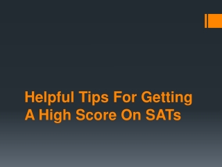 Helpful Tips For Getting A High Score On SATs