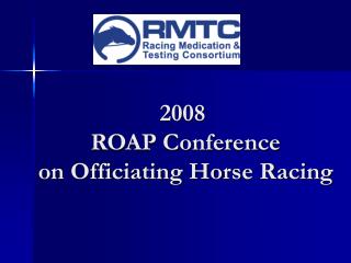 2008 ROAP Conference on Officiating Horse Racing