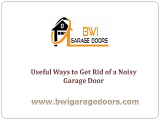 Useful ways to get rid of a noisy garage door