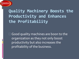 Quality Machinery Boosts the Productivity