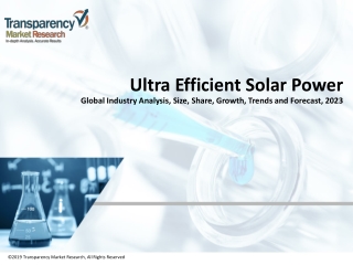 Ultra Efficient Solar Power Market to receive overwhelming hike in Revenues by 2023