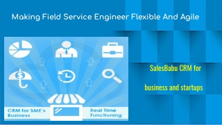 Making Field Service Engineer Flexible And Agile