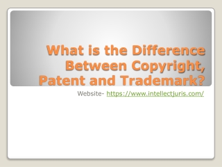 What is the Difference Between Copyright, Patent and Trademark?