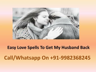 Easy Love Spells To Get My Husband Back