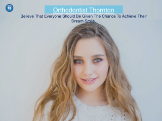 Invisalign Thornton | Orthodontic Experts