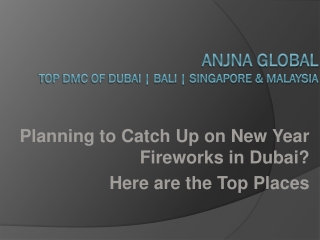 Top DMC of Dubai, Singapore, Malaysia & Bali - AnjnaGlobal