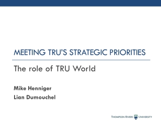 Meeting TRU’s Strategic Priorities