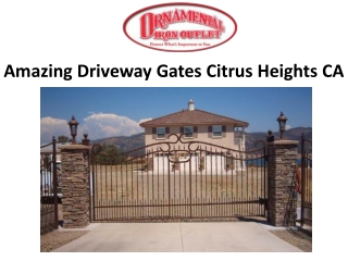 Amazing Driveway Gates Citrus Heights CA