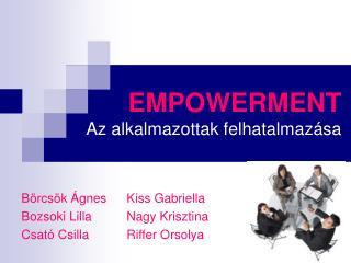 EMPOWERMENT Az alkalmazottak felhatalmazása