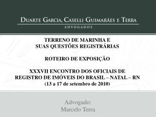 TERRENO DE MARINHA E SUAS QUESTÕES REGISTRÁRIAS ROTEIRO DE EXPOSIÇÃO XXXVII ENCONTRO DOS OFICIAIS DE REGISTRO DE IMÓV