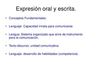 Expresión oral y escrita.