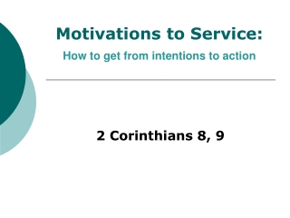 Motivations to Service: How to get from intentions to action