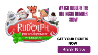 Cheapest Rudolph The Red-Nosed Reindeer Tickets