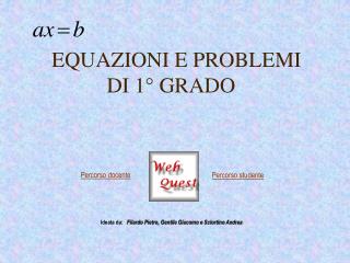 EQUAZIONI E PROBLEMI DI 1° GRADO