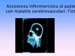 Assistenza infermieristica al paziente con malattie cerebrovascolari: l ictus.