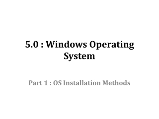 5.0 : Windows Operating System