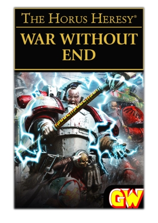 [PDF] Free Download War Without End By Graham McNeill, Chris Wraight, Gav Thorpe, James Swallow, Nick Kyme, Aaron Dembsk