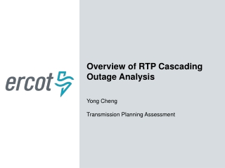 Overview of RTP Cascading Outage Analysis Yong Cheng Transmission Planning Assessment