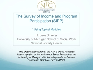 The Survey of Income and Program Participation (SIPP) * Using Topical Modules