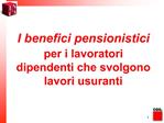 I benefici pensionistici per i lavoratori dipendenti che svolgono lavori usuranti