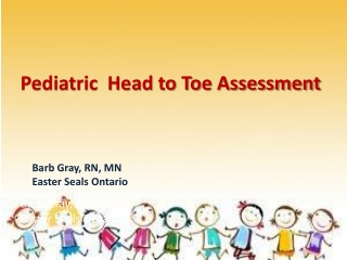 Pediatric Head to Toe Assessment