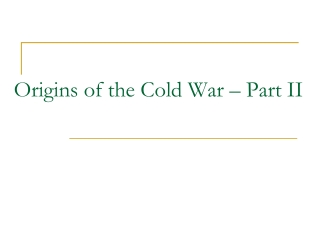 Origins of the Cold War – Part II