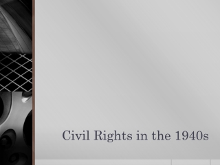 Civil Rights in the 1940s