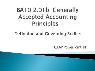 BA10 2.01b Generally Accepted Accounting Principles – Definition and Governing Bodies