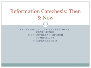 Reformation Catechesis: Then &amp; Now