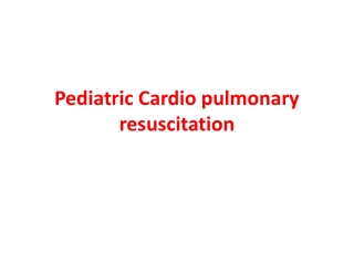 Pediatric Cardio pulmonary resuscitation