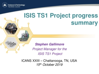 ISIS TS1 Project progress summary