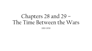 Chapters 28 and 29 – The Time Between the Wars